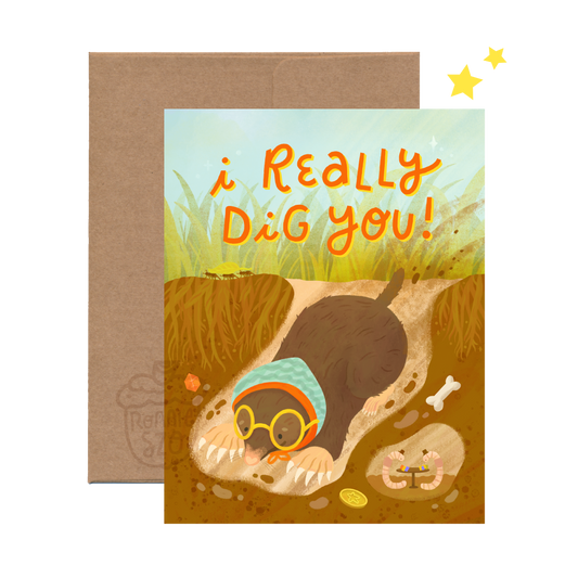 I Really Dig You - Greeting Card